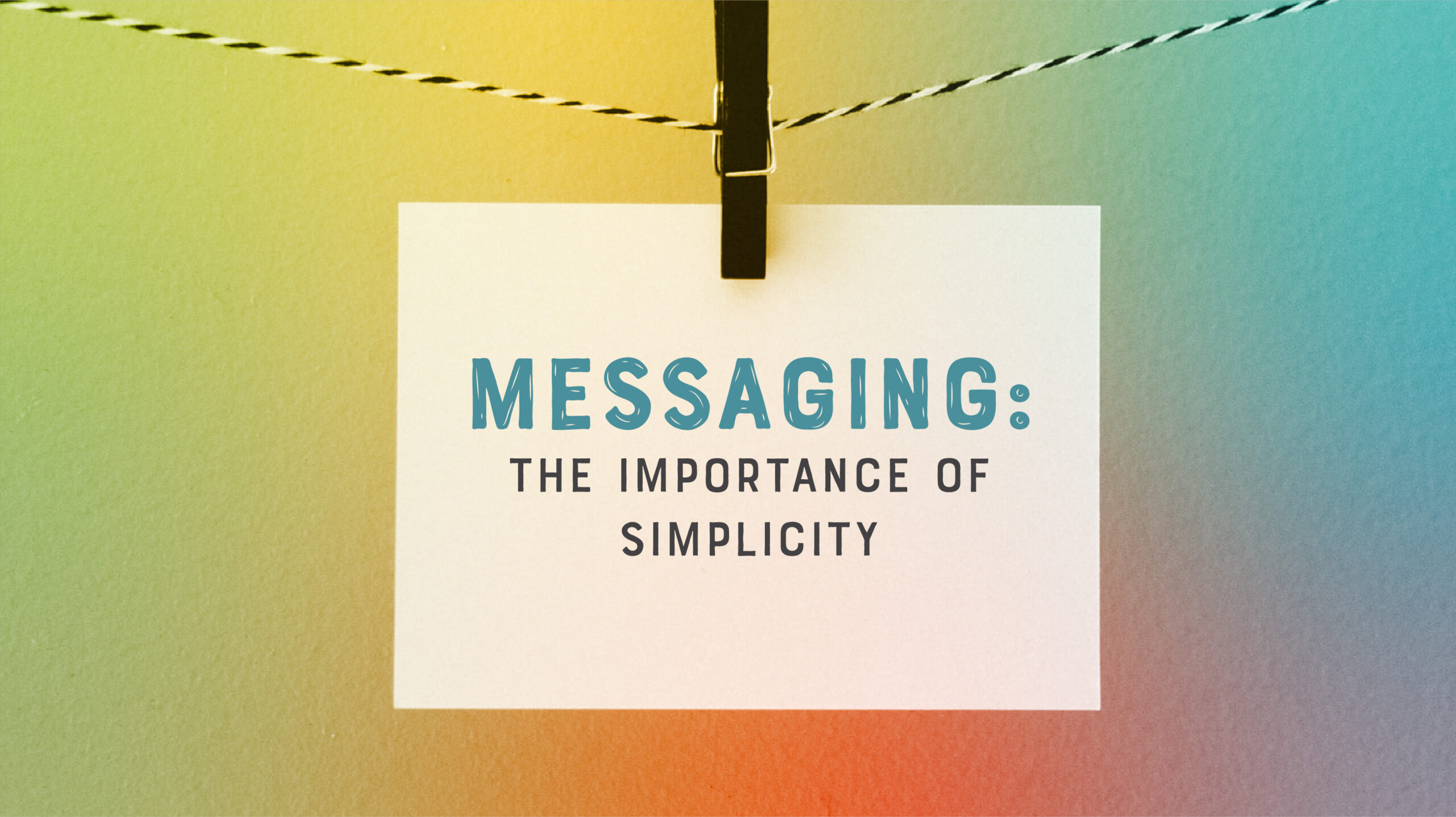 Messaging: The Importance of Simplicity